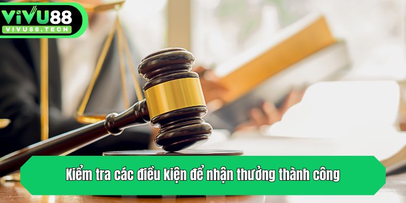 Nguyên Nhân Và Cách Xử Lý Khi Không Rút Được Tiền VIVU88 2 Kiểm tra các điều kiện để nhận thưởng thành công