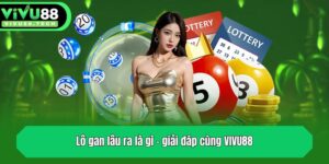 lo gan lau ra la gi giai dap cung vivu88