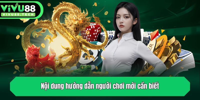 Nội dung hướng dẫn người chơi mới cần biết